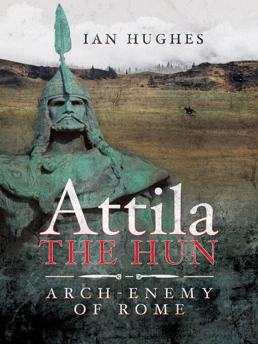 Title details for Attila the Hun by Ian Hughes - Available